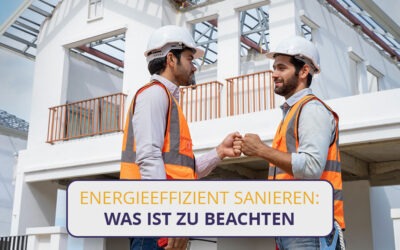 Energieeffizient sanieren: Was ist zu beachten